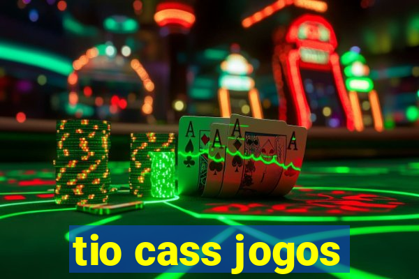 tio cass jogos